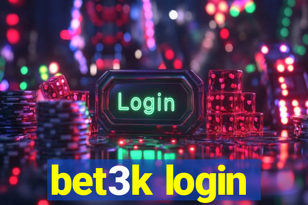 bet3k login